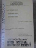 Geneza Interioara a Poeziilor Lui Eminescu - Alain Guillermou - Editura Junimea 1976 - Biografii Eminesciana