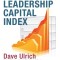 The Leadership Capital Index: Realizing the Market Value of Leadership