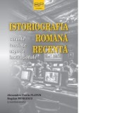 Istoriografia romana recenta. Curente, tendinte, aspecte institutionale - Bogdan Murgescu, Alexandru-Florin Platon