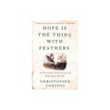 Hope Is the Thing with Feathers: A Personal Chronicle of Vanished Birds