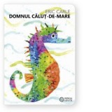 Domnul Calut-de-mare - Eric Carle