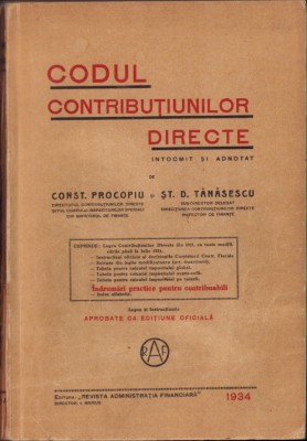 C8215N Codul contribuțiunilor directe &amp;icirc;ntocmit și adnotat de Const Procopiu și Șt D Tănăsescu, 1934 foto
