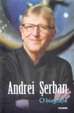 Cumpara ieftin O Biografie - Andrei Serban , F739, Polirom