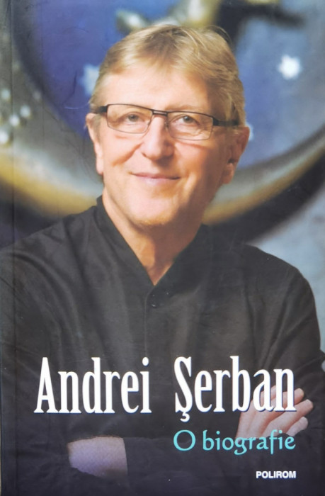 O Biografie - Andrei Serban ,560917