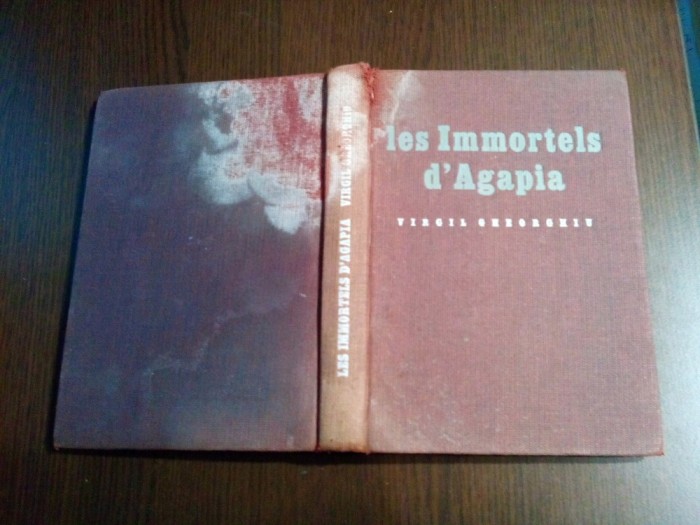 LES IMMORTELS D`AGAPIA - Virgil Gheorghiu - 1964, 252 p.; ex. No. 000268 V