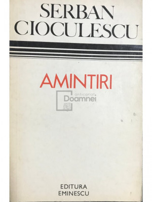 Șerban Cioculescu - Amintiri (editia 1975) foto