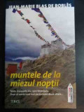 Muntele De La Miezul Noptii - Jean-marie Blas De Robles ,541471, Trei