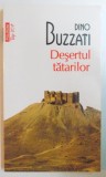 DESERTUL TATARILOR de DINO BUZZATI , EDITIA A IV A , 2011