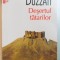 DESERTUL TATARILOR de DINO BUZZATI , EDITIA A IV A , 2011