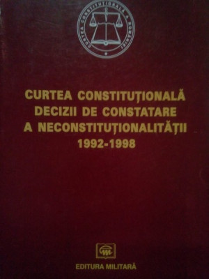 Mihai Constantinescu - Curtea constitutionala decizii de constatare a neconstitutionalitatii 1992-1998 foto