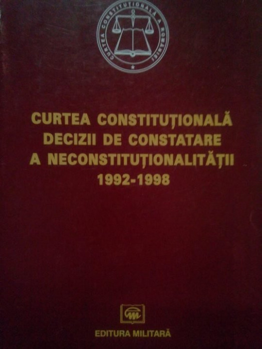 Mihai Constantinescu - Curtea constitutionala decizii de constatare a neconstitutionalitatii 1992-1998