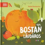 Un Bostan Lăudăros, Vasile Romanciuc - Editura Prut