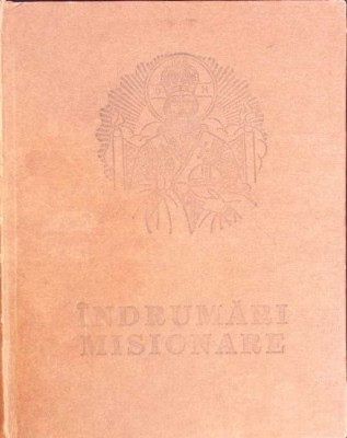INDRUMARI MISIONARE-CARTE TIPARITA CU BINECUVANTAREA PREA FERICITULUI PARINTE IUSTIN, PATRIARHUL BOR-266830 foto