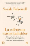 La cafeneaua existențialiștilor - Paperback brosat - Curtea Veche