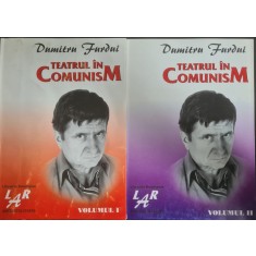 Teatrul in comunism (vol. 1 si 2) &ndash; Dumitru Furdui