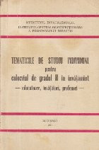 Tematicile de studiu individula pentu colocviul de gradul II in invatamint - Educatoare, invatatori, profesori