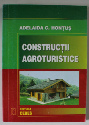 CONSTRUCTII AGROTURISTICE de ADELAIDA C. HONTUS , 2005 foto