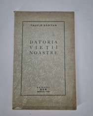 Carte veche Vasile Parvan Datoria vietii noastre foto