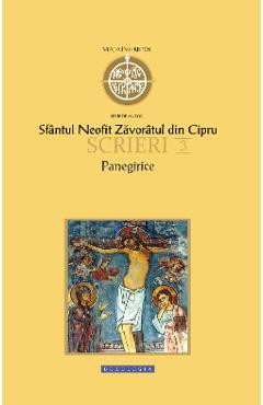 Scrieri 3: Panegirice - Sfantul Neofit Zavoratul din Cipru