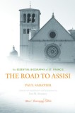 The Road to Assisi: The Essential Biography of St. Francis