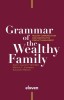 Grammar of the Wealthy Family: Healthy Communication and Constructive Conflict Management