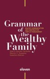 Grammar of the Wealthy Family: Healthy Communication and Constructive Conflict Management