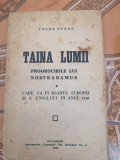 TUDOR VEGHE - TAINA LUMII - Proorocirile lui Nostradamus - 1940 - astrologie