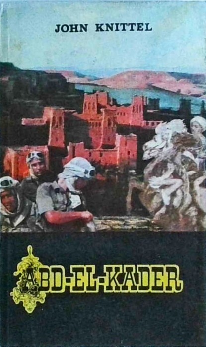 John Knittel - Abd-El-Kader