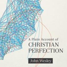 A Plain Account of Christian Perfection, Annotated