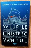 Valurile linistesc vantul. Editura Nemira, 2022 - Arkadi Strugatki, Boris Strugatki, Arkadi si Boris Strugatki