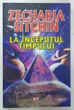 LA INCEPUTUL TIMPULUI de ZECHARIA SITCHIN , 2011