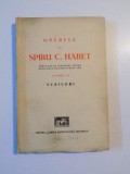 OPERELE LUI SPIRU C. HARET , PUBLICATE DE COMITETUL PENTRU RIDICAREA MONUMENTULUI SAU , VOL. XI , SCRISORI CU O INTRODUCERE de GH. ADAMESCU , G.N. CO