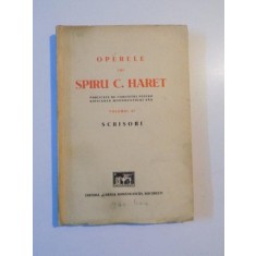 OPERELE LUI SPIRU C. HARET , PUBLICATE DE COMITETUL PENTRU RIDICAREA MONUMENTULUI SAU , VOL. XI , SCRISORI CU O INTRODUCERE de GH. ADAMESCU , G.N. CO