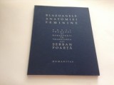 BLAZOANELE ANATOMIEI FEMININE , POETI FRANCEZI AI RENASTERII SERBAN FOARTA, Alta editura