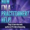 So Now I&#039;m a Practitioner? Help!: Things to Know When Newly Qualified in Eft and Matrix Reimprinting