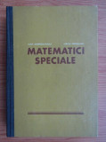 Lucia Dobrescu Purice- Matematici speciale (1970, editie cartonata)