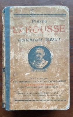 Larousse &amp;ndash; Dictionnaire complet illustr&amp;eacute;, 69e &amp;eacute;d., 1894 &amp;ndash; 1464 p., de restaurat foto