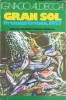 Gran Sol - Ignacio Aldecoa, Editura Univers, 1976, Roman, Colectia Globus, 310 Pagini, Beletristica