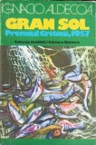 Gran Sol - Ignacio Aldecoa, Editura Univers, 1976, Roman, Colectia Globus, 310 Pagini, Beletristica