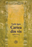 Cumpara ieftin Cartea din vis. Antologie de autor (1969-2024) - Paperback brosat - Școala Ardeleană