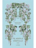 Pe aripile vantului. Volumul 2/Margaret Mitchell