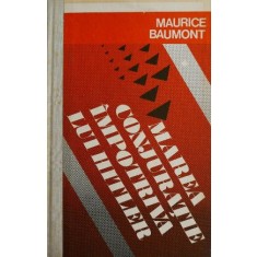 Marea conjuratie impotriva lui Hitler - Maurice Baumont