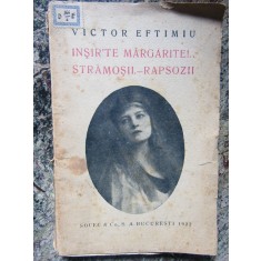 Victor Eftimiu &Icirc;nșir&#039;te mărgărite!.. Strămoșii .- Rapsozii, Socec, 1922