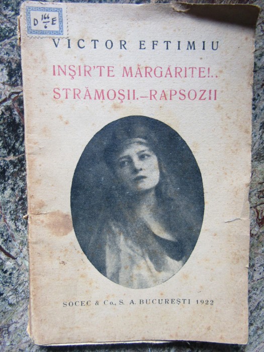 Victor Eftimiu &Icirc;nșir&#039;te mărgărite!.. Strămoșii .- Rapsozii, Socec, 1922