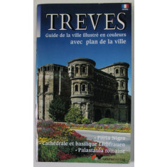 TREVES , GUIDE DE LA VILLE ILLUSTRE EN COULEURS AVE PLAN DE LA VILLE , ANII &#039;2000