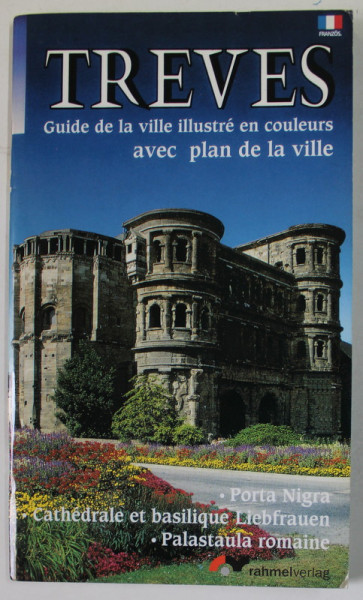 TREVES , GUIDE DE LA VILLE ILLUSTRE EN COULEURS AVE PLAN DE LA VILLE , ANII &#039;2000