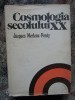 Cosmologia Secolului XX, Jacques Merleau-Ponty, 1978, Editura Stiintifica, Filosofie, 534 Pagini, Carte Cartonata