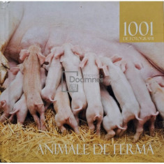 Simona Ceausu (trad.) - Animale de ferma - 1001 de fotografii (editia 2008)