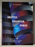 Dreptul financiar public Partea I-a - Dr. Neagu Martin, Editura Concordia, Arad, 2009, Universitatea de Vest ,,Vasile Goldis&#039;&#039;