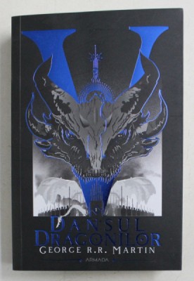 DANSUL DRAGONILOR , VOLUMUL I , EDITIA A V - A REVIZUITA de GEORGE R. R. MARTIN , 2020 foto